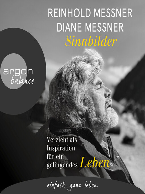 Title details for Sinnbilder--Verzicht als Inspiration für ein gelingendes Leben (Ungekürzte Lesung) by Reinhold Messner - Available